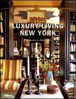 Luxury living. New York. Ediz. multilingue