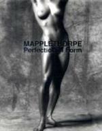 Mapplethorpe. Perfection in Form. Catalogo della mostra (Firenze, 26 maggio-27 settembre 2009; Lugano 20 marzo-13 giugno 2010). Ediz. italiana e inglese