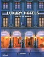 Luxury hotels. Top of the world. Ediz. multilingue