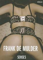 Frank De Mulder. Senses. Ediz. inglese e tedesca