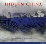 Hidden China. On the trail of old traditions. Ediz. inglese