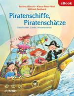 Piratenschiffe, Piratenschätze. Geschichten, Lieder, Wissenswertes
