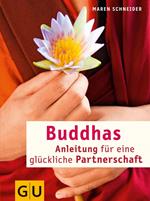 Buddhas Anleitung für eine glückliche Partnerschaft