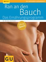 Ran an den Bauch. Das Ernährungsprogramm