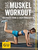 Das Muskel-Workout für straffe Beine und einen knackigen Po