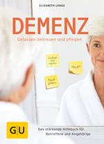 Demenz - gelassen betreuen und pflegen