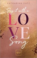 Say It With A Love Song (Erstauflage exklusiv mit Farbschnitt)