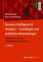 Business Intelligence & Analytics – Grundlagen und praktische Anwendungen