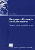 Management of Innovation in Network Industries: The Mobile Internet in Japan and Europe