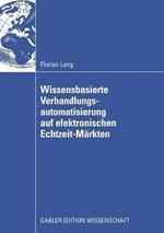 Wissensbasierte Verhandlungsautomatisierung auf elektronischen Echtzeit-Märkten