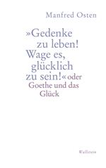 »Gedenke zu leben! Wage es, glücklich zu sein!