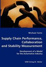 Supply Chain Performance, Collaboration, and Stability Measurement: Development of a Model for the Automotive Industry