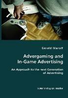 Advergaming and In-Game Advertising: An Approach to the Next Generation of Advertising