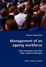 Management of an ageing workforce: How employers can deal with related challenges