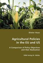 Agricultural Policies in the Eu and Us- A Comparison of Policy Objectives and Their Realization