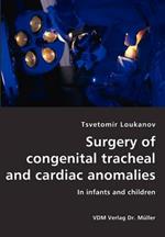 Surgery of Congenital Tracheal and Cardiac Anomalies- In Infants and Children