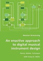 An Enactive Approach to Digital Musical Instrument Design-Theory, Models, Techniques