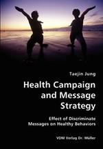 Health Campaign and Message Strategy- Effect of Discriminate Messages on Healthy Behaviors