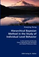 Hierarchical Bayesian Method in the Study of Individual Level Behavior- In the Context of Discrete Choice Modeling with Revealed and Stated Preference Data