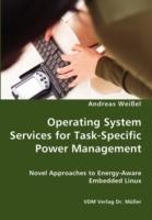 Operating System Services for Task-Specific Power Management - Novel Approaches to Energy - Aware Embedded Linux