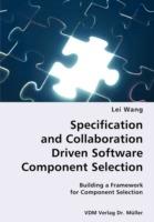 Specification and Collaboration Driven Software Component Selection- Building a Framework for Component Selection