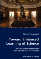 Toward Enhanced Learning of Science - An Educational Scheme for Informal Science Institutions