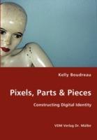 Pixels, Parts & Pieces