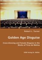 Golden Age Disguise - Cross-dressing and Female Disguise in the Works of Tirso de Molina