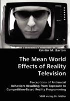 The Mean World Effects of Reality Television- Perceptions of Antisocial Behaviors Resulting from Exposure to Competition-Based Reality Programming