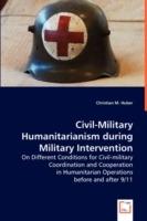 Civil Military Humanitarianism during Military Intervention