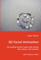 3D Facial Animation- Recreating human heads with virtual skin, bones, and muscles