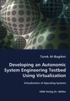 Developing an Autonomic System Engineering Testbed Using Virtualization - Virtualization of Operating Systems