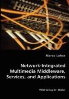 Network-Integrated Multimedia Middleware, Services, and Applications