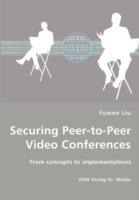 Securing Peer-To-Peer Video Conferences - From Concepts to Implementations