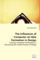 The Influences of Computer on Idea Formation in Design