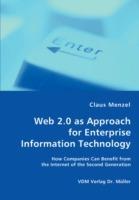 Web 2.0 as Approach for Enterprise Information Technology - How Companies Can Benefit from the Internet of the Second Generation