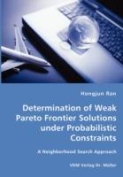 Determination of Weak Pareto Frontier Solutions Under Probabilistic Constraints