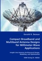 Compact Broadband and Multiband Antenna Designs for Millimeter-Wave Applications