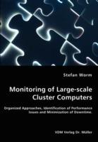 Monitoring of Large-Scale Cluster Computers - Organized Approaches, Identification of Performance Issues and Minimization of Downtime