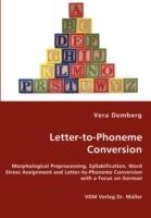 Letter-to-Phoneme Conversion - Morphological Preprocessing, Syllabification, Word Stress Assignment and Letter-to-Phoneme Conversion with a Focus on German