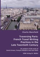 Traversing Paris: French Travel Writing Practices in the Late Twentieth Century