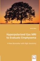 Hyperpolarized Gas MRI to Evaluate Emphysema