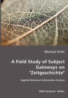 A Field Study of Subject Gateways on Zeitgeschichte - Applied Historical Information Science