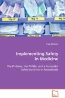 Implementing Safety in Medicine