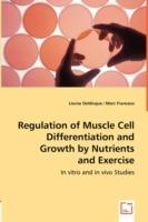 Regulation of Muscle Cell Differentiation and Growth by Nutrients and Exercise