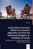 Using Mean-Variance Model and Genetic Algorithm to Find the Optimized Weights of Portfolio of Funds