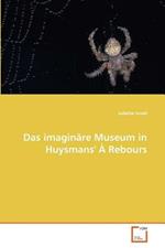 Das Imaginare Museum in Huysmans'' a Rebours