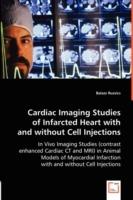 Cardiac Imaging Studies of Infarcted Heart with and without Cell Injections