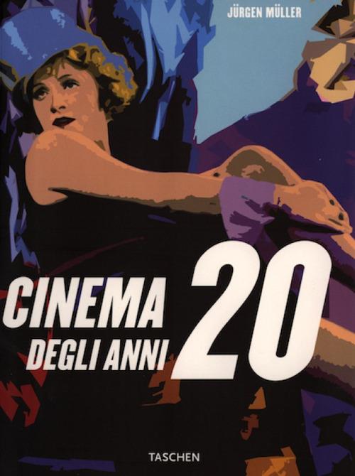 Cinema degli anni venti - J. Muller - Libro - Taschen - Midi | laFeltrinelli