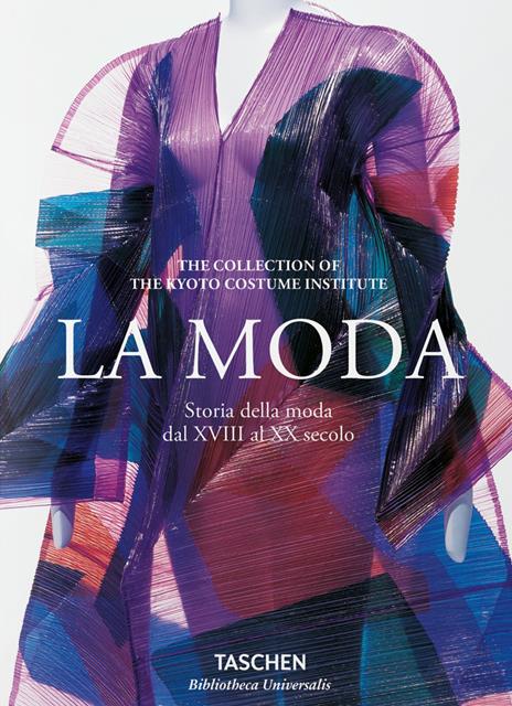 La moda. Storia della moda dal XVIII al XX secolo. Ediz. illustrata - copertina